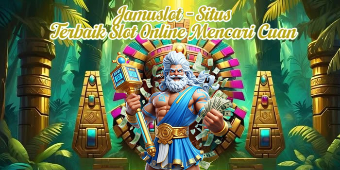 Jamuslot - Situs Terbaik Slot Online Mencari Cuan
