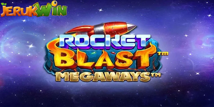 JERUKWIN - Taktik Bocoran Rahasia Jackpot Besar Slot Rocket Blast Megaways