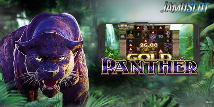 JAMUSLOT - Rahasia Jackpot Besar Bermain Slot Gold Panther